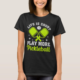 人生は短い、もっとピックルボールをしよう ピックルボール Tシャツ
