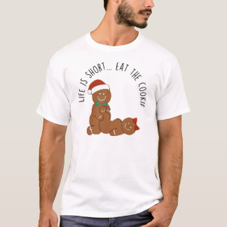 人生は短い、クッキーを食べよう ジンジャーブレッド Tシャツ
