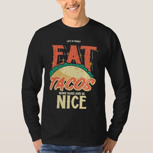 人生は短い タコスを食べろ 一生懸命働いて 優しくしよう メンズ Tシャツ (正面)