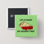 人生は短い。デザー食べトファースト 缶バッジ (正面&裏面)