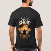人生は短い、楽しもう Tシャツ (裏面)