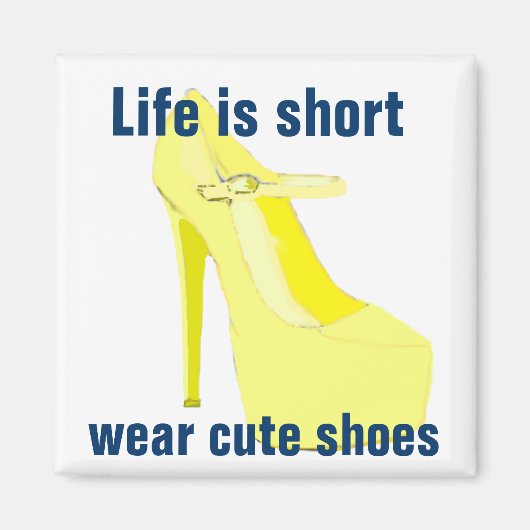 人生は短い、衣服かわいい靴 マグネット (正面)