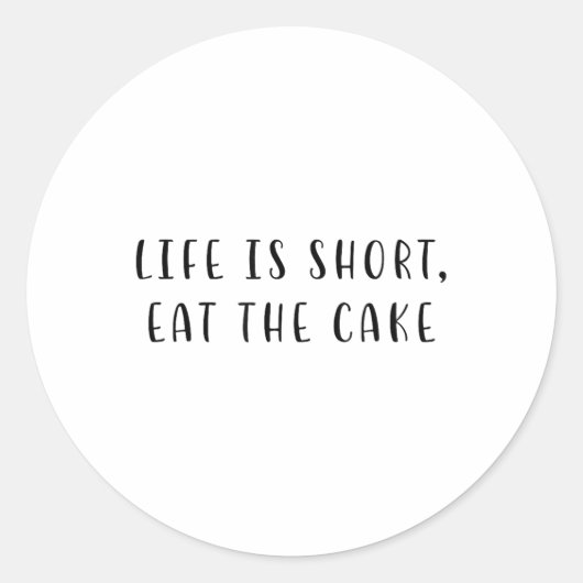人生は短い、食べケーキの声明おもしろい食品D ラウンドシール (正面)