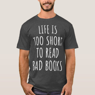 人生は短くて悪い読本に満たない Tシャツ
