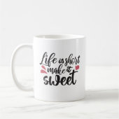 人生は短く、甘くする – 感動的引用文 コーヒーマグカップ (左)