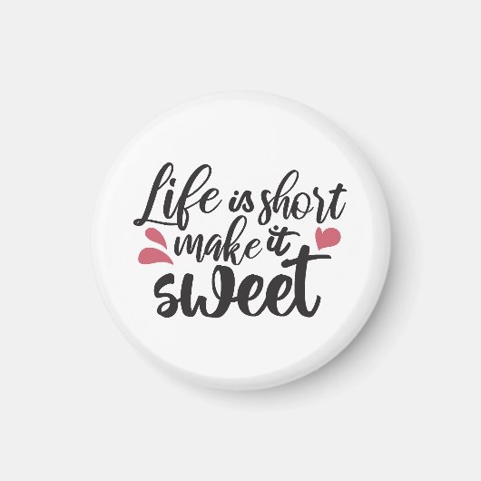 人生は短く、甘くする – 感動的引用文 マグネット (正面)