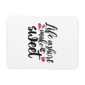 人生は短く、甘くする – 感動的引用文 マグネット (横)