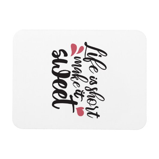 人生は短く、甘くする – 感動的引用文 マグネット (横)