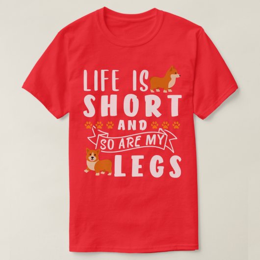 人生は短く、私の足も短い758 Tシャツ (デザイン正面)