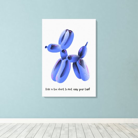 人生は短すぎて尻尾を振るうことはできない！ キャンバスプリント (インサイチュ (ウッドフロア))