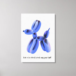 人生は短すぎて尻尾を振るうことはできない！ キャンバスプリント