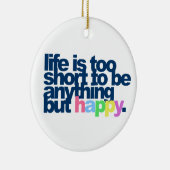 人生は短すぎて幸福ではない。 セラミックオーナメント (右)