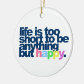 人生は短すぎて幸福ではない。 セラミックオーナメント (左)