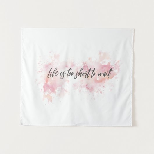 「人生は短すぎて待てない」 -やる気を起こさせる引用文 タペストリー (正面(横))