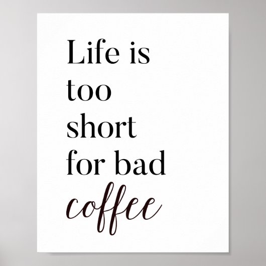 人生は短すぎて悪いコーヒーキッチンプリント ポスター (正面)