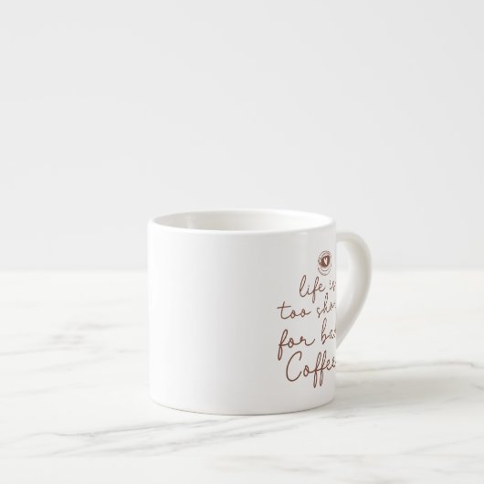 人生は短すぎて悪いコーヒー引用文 エスプレッソカップ (正面右)