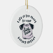 人生は短すぎて衣服退屈な服 セラミックオーナメント (右)