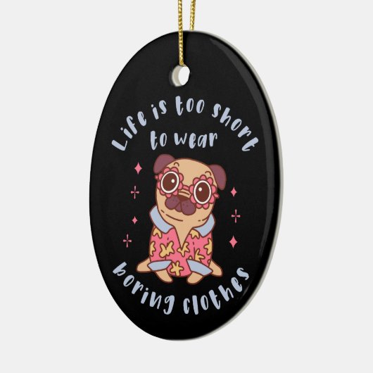 人生は短すぎて衣服退屈な服 セラミックオーナメント (左)