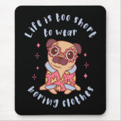 人生は短すぎて衣服退屈な服 マウスパッド (正面)