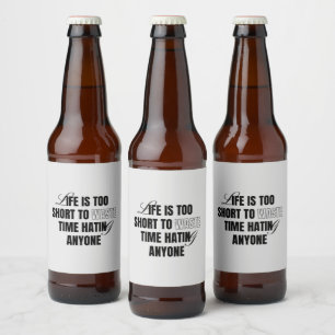人生は短すぎて誰かを憎む時間を無駄にしない ビールラベル