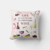 人生は短すぎて、悪いワインギャラリーのラップを飲めない クッション (正面)