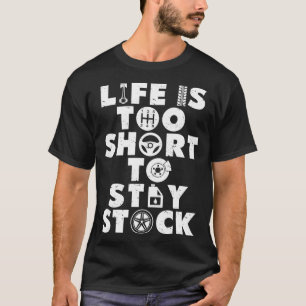 人生は短すぎるので、車の男のMechのために在庫を残す Tシャツ