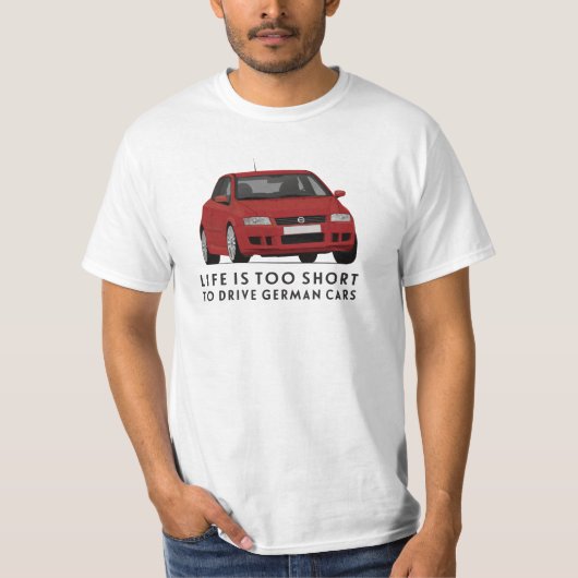 人生は短すぎるドイツ車はやめて - スティーロ Tシャツ (正面)