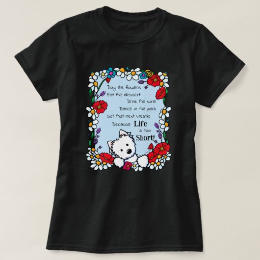 人生は短すぎる ウェスティー Tシャツ (デザイン正面)