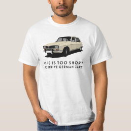 人生は短すぎる…ドイツ車 – R16 Tシャツ