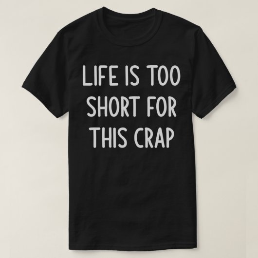 人生は短すぎる、冗談、おもしろいアーク Tシャツ (デザイン正面)