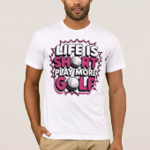 人生は短遊いゴルフ Tシャツ (正面)