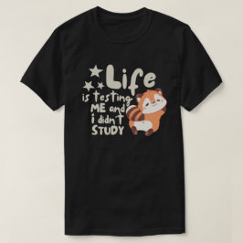 人生は私をテストしている私は勉強しなかったおもしろい Tシャツ