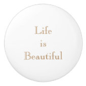 人生は美しいパーソナライズされた セラミックノブ (正面)