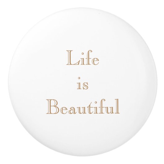 人生は美しいパーソナライズされた セラミックノブ (正面)