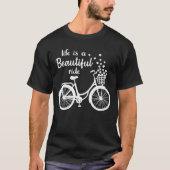 人生は美しいライドおもしろいサイクリングサイクリスト Tシャツ (正面)