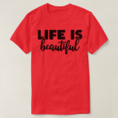 人生は美しい動機前向き付け生活引用文 Tシャツ (デザイン正面)