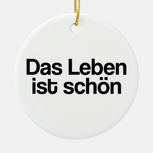 🇩🇪人生は美しい、ドイツの文字 セラミックオーナメント (正面)