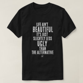 人生は美しくない ダークユーモアの引用 Tシャツ