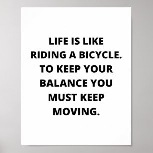 人生は自転車に乗るようなものだ。あなた保のために ポスター