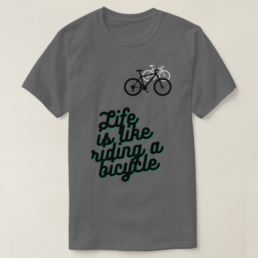 人生は自転車に乗るようなものだ(7) Tシャツ (デザイン正面)