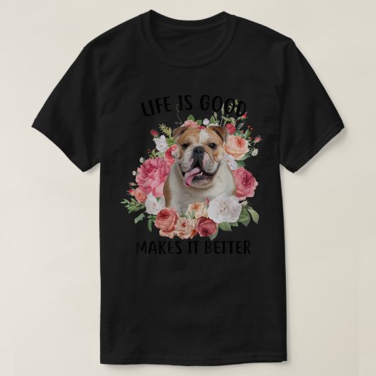 人生は良いが犬は英語のバルを良くする Tシャツ (デザイン正面)