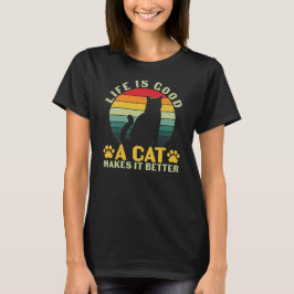 人生は良いもので、猫がいるからさらに最高 Tシャツ
