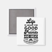 人生は良い友人と冒険のために意図されて素晴らしいる マグネット (正面/裏面)