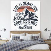 人生は良い友達の冒険のためのもの素晴らしだ キャンバスプリント (インサイチュ (寝室))