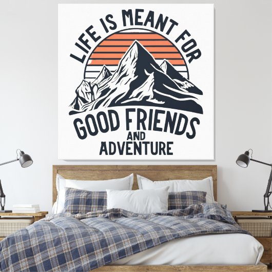 人生は良い友達の冒険のためのもの素晴らしだ キャンバスプリント (インサイチュ (寝室))