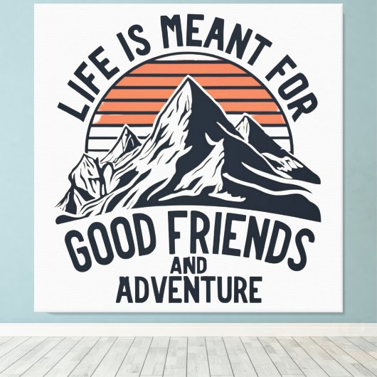 人生は良い友達の冒険のためのもの素晴らしだ キャンバスプリント (インサイチュ (ウッドフロア))