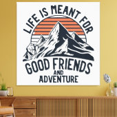 人生は良い友達の冒険のためのもの素晴らしだ キャンバスプリント (インサイチュ (リビング))