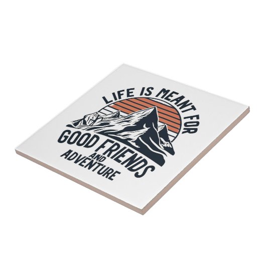 人生は良い友達の冒険のためのもの素晴らしだ タイル (側面)