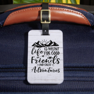 人生は良い友達の冒険のためのもの素晴らしだ ラゲッジタグ
