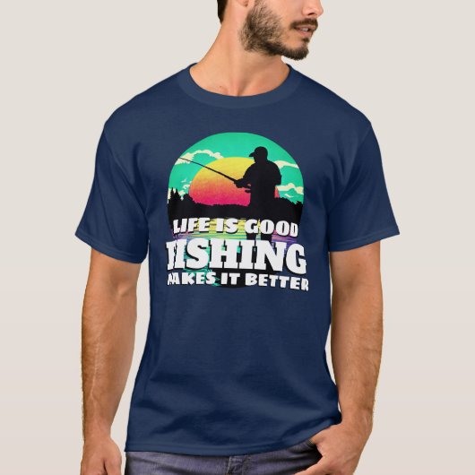 人生は良い魚釣りTシャツ Tシャツ (正面)